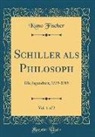 Kuno Fischer - Schiller als Philosoph, Vol. 1 of 2