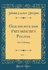 Johann Gustav Droysen - Geschichte der Preussischen Politik, Vol. 1