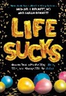 Michael Bennett, Michael I Bennett, Michael I. Bennett, Sarah Bennett, Bridget Gibson, Bridget Gibson - Life Sucks