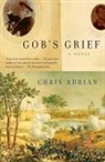 Chris Adrian - Gob's Grief