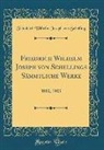 Friedrich Wilhelm Joseph Von Schelling - Friedrich Wilhelm Joseph von Schellings Sämmtliche Werke