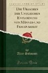 Alice Salomon - Die Ursachen der Ungleichen Entlohnung von Männer-und Frauenarbeit (Classic Reprint)
