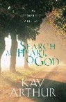 Kay Arthur - Search My Heart, O God