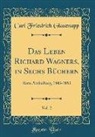 Carl Friedrich Glasenapp - Das Leben Richard Wagners, in Sechs Büchern, Vol. 2