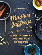 Madhur Jaffrey - Madhur Jaffrey's Instantly Indian Cookbook