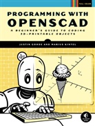 Justin Gohde, Justin Kintel Gohde, Marius Kintel - Programming with OpenSCAD
