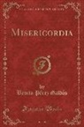 Benito Pérez Galdós - Misericordia (Classic Reprint)