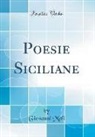 Giovanni Meli - Poesie Siciliane (Classic Reprint)