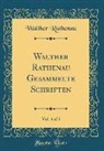 Walther Rathenau - Walther Rathenau Gesammelte Schriften, Vol. 4 of 5 (Classic Reprint)