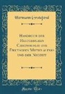 Hermann Grotefend - Handbuch der Historischen Chronologie des Deutschen Mittelalters und der Neuzeit (Classic Reprint)