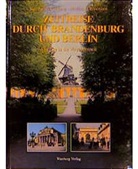 Bettina Friedenberg, Matthias Ohnsmann - Zeitreise durch Berlin und Brandenburg