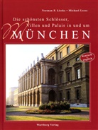Norman P. Lieske, Michael Losse - Die schönsten Schlösser, Villen und Palais in und um München