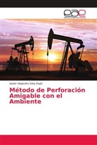 Xavier Alejandro Silva Espín - Método de Perforación Amigable con el Ambiente