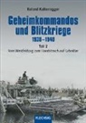 Roland Kaltenegger - Geheimkommandos und Blitzkriege 1938-1940. Tl.2