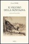 Grazia Deledda - Il vecchio della montagna