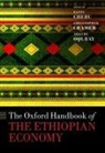 Fantu (Senior Researcher and Emeritus Profe Cheru, Fantu Cheru, Cheru Fantu, Christopher Cramer, Cramer Christopher, Arkebe Oqubay... - Oxford Handbook of the Ethiopian Economy