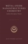 Jean-Pierre Jolivet, Jean-Pierre (Professor Emeritus of Chemis Jolivet, Jolivet Jean-Pierre - Metal Oxide Nanostructures Chemistry