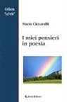 Mario Ciccarelli - I miei pensieri in poesia