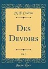 M. T. Cicéron - Des Devoirs, Vol. 2 (Classic Reprint)