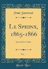 Paul Journoud - Le Sphinx, 1865-1866, Vol. 1