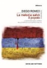 Diego Romeo - La melodia salvò il popolo. Il genocidio degli armeni nelle parole di un sopravvissuto