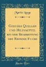 Martin Lange - Goethes Quellen Und Hilfsmittel Bei Der Bearbeitung Des Reineke Fuchs (Classic Reprint)