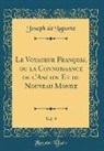 Joseph De Laporte - Le Voyageur François, ou la Connoissance de l'Ancien Et du Nouveau Monde, Vol. 9 (Classic Reprint)