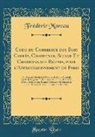 Frédéric Moreau - Code du Commerce des Bois Carrés, Charpente, Sciage Et Charronnage Réunis, pour l'Approvisionnement de Paris