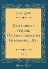 J. G. SEIDL - Zeitschrift für die Österreichischen Gymnasien, 1871, Vol. 22 (Classic Reprint)