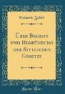 Eduard Zeller - Über Begriff Und Begründung Der Sittlichen Gesetze (Classic Reprint)