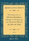 Mariano Soriano Fuertes - Historia de la Música Española Desde la Venida de los Fenicios Hasta el Año de 1850, Vol. 3 (Classic Reprint)