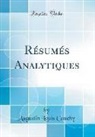 Augustin Louis Cauchy - Résumés Analytiques (Classic Reprint)