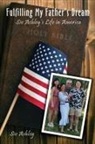 Siv Ashley, Lynn Bemer Coble - Fulfilling My Father's Dream