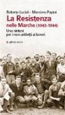 Roberto Lucioli, Massimo Papini - La Resistenza nelle Marche (1943-1944). Una sintesi per i non addetti ai lavori