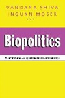 Ingunn Moser, Vandana Shiva, Ingunn Moser, Vandana Shiva - Biopolitics