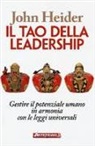 John Heider - Il tao della leadership. Gestire il potenziale umano in armonia con le leggi universali