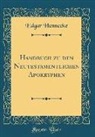 Edgar Hennecke - Handbuch zu den Neutestamentlichen Apokryphen (Classic Reprint)
