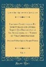 Jeanne Marie Bouvier De La Motte Guyon - Lettres Chrétiennes Et Spirituelles sur Divers Sujets Qui Regardent la Vie Interieure, ou l'Esprit du Vrai Christianisme, Vol. 4