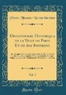 Pierre-Thomas-Nicolas Hurtaut - Dictionnaire Historique de la Ville de Paris Et de Ses Environs, Vol. 2
