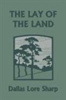 Dallas Lore Sharp - The Lay of the Land (Yesterday's Classics)