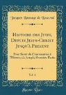 Jacques Basnage De Beauval - Histoire des Juifs, Depuis Jesus-Christ Jusqu'à Present, Vol. 6