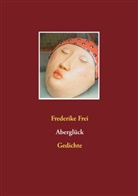 Frederike Frei - Aberglück