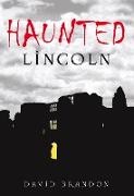 David Brandon - Haunted Lincoln