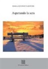 M. Antonietta Rotter - Aspettando la sera