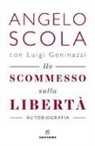 Luigi Geninazzi, Angelo Scola - Ho scommesso sulla libertà