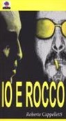Roberto Cappelletti - Io e Rocco