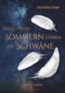Oliver Fehn - Nach vielen Sommern sterben die Schwäne