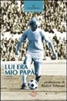 Stefano Re Cecconi, S. Di Loreto - Lui era mio papà