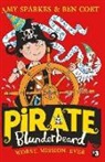 Amy Sparkes, Ben Cort - Pirate Blunderbeard: Worst. Mission. Ever.