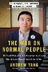 Andrew Yang, Yang Andrew - The War on Normal People: The Truth about America's Disappearing Jobs